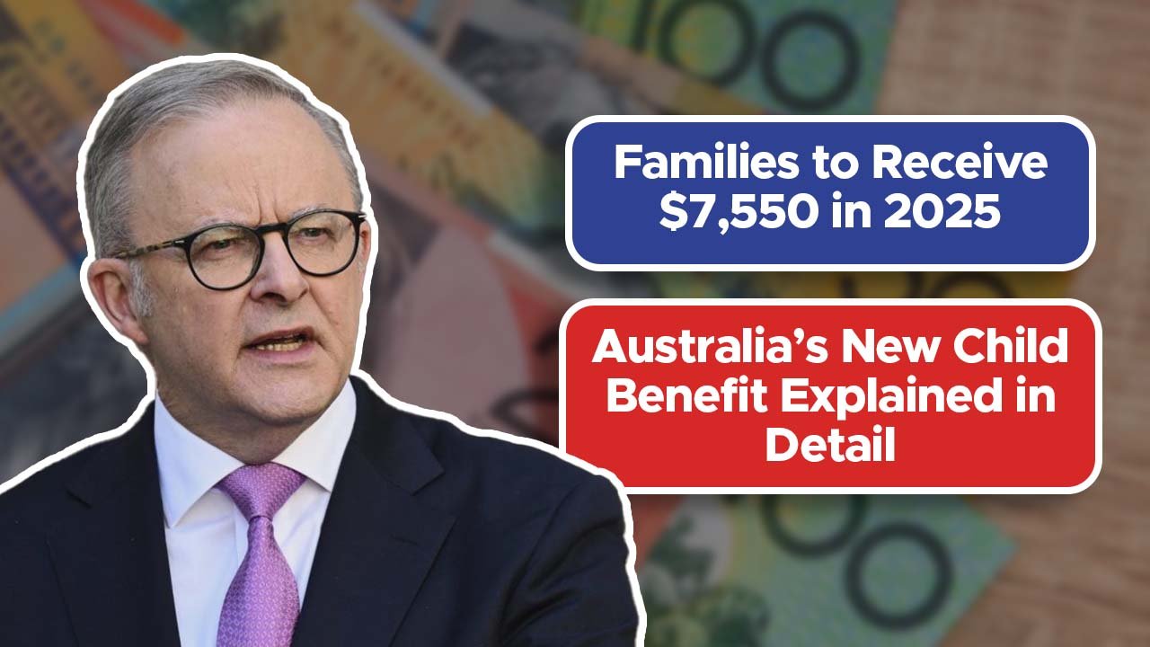Families to Receive $7,550 in 2025 – Australia’s New Child Benefit Explained in Detail