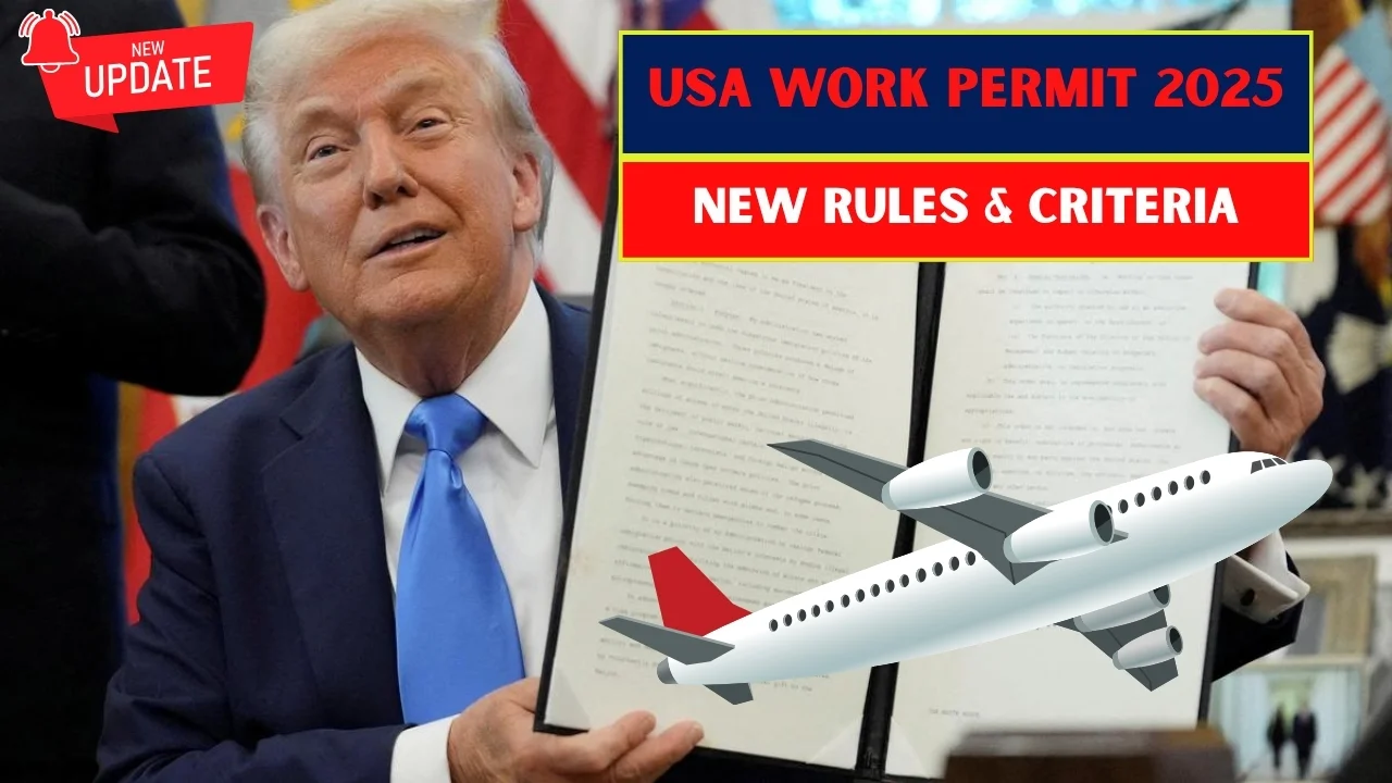 USA Work Permit 2025 – New Rule Changes, Eligibility Criteria & How to Apply