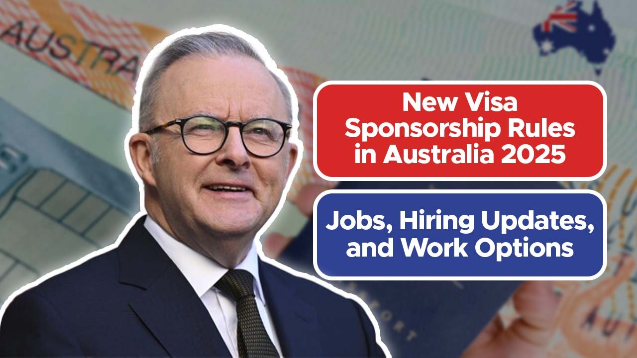 New Visa Sponsorship Rules in Australia 2025 – Jobs, Hiring Updates, and Work Options