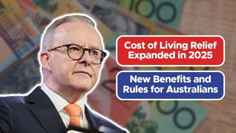 Cost of Living Relief Expanded in 2025 – New Benefits and Rules for Australians