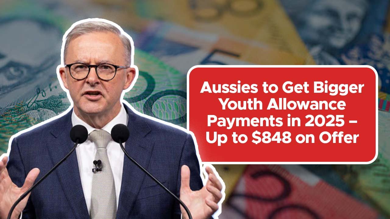Aussies to Get Bigger Youth Allowance Payments in 2025 – Up to $848 on Offer