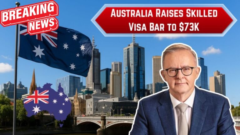 Australia Raises Skilled Visa Bar – Income Threshold Hits $73,000 from Nov 2025