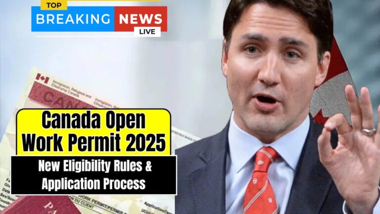 Canada 2025 Open Work Permit – Eligibility Changes & Full Application Guide