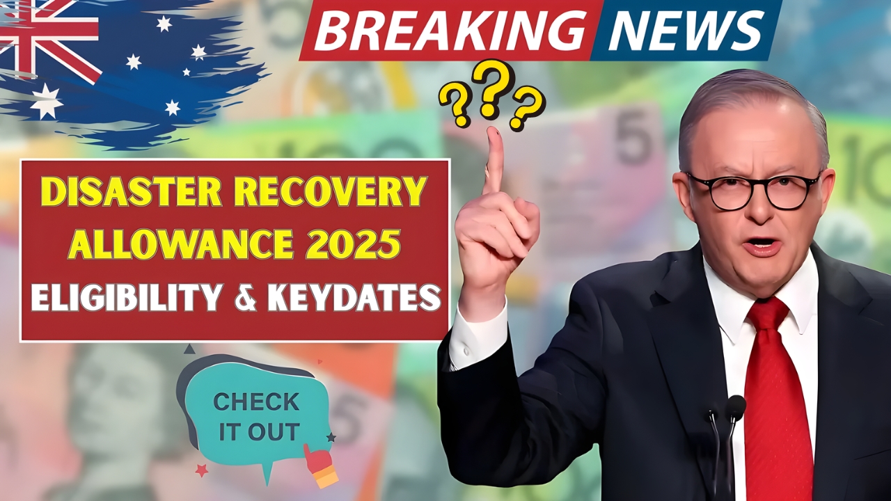 2025 Disaster Recovery Allowance Australia – Who Qualifies and When Payments Are Made