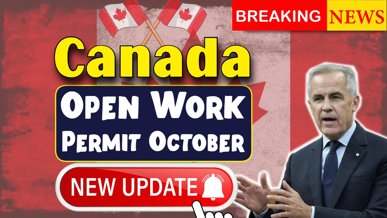 Canada Open Work Permit Oct 2025 – New Rules, Eligibility & Application Process