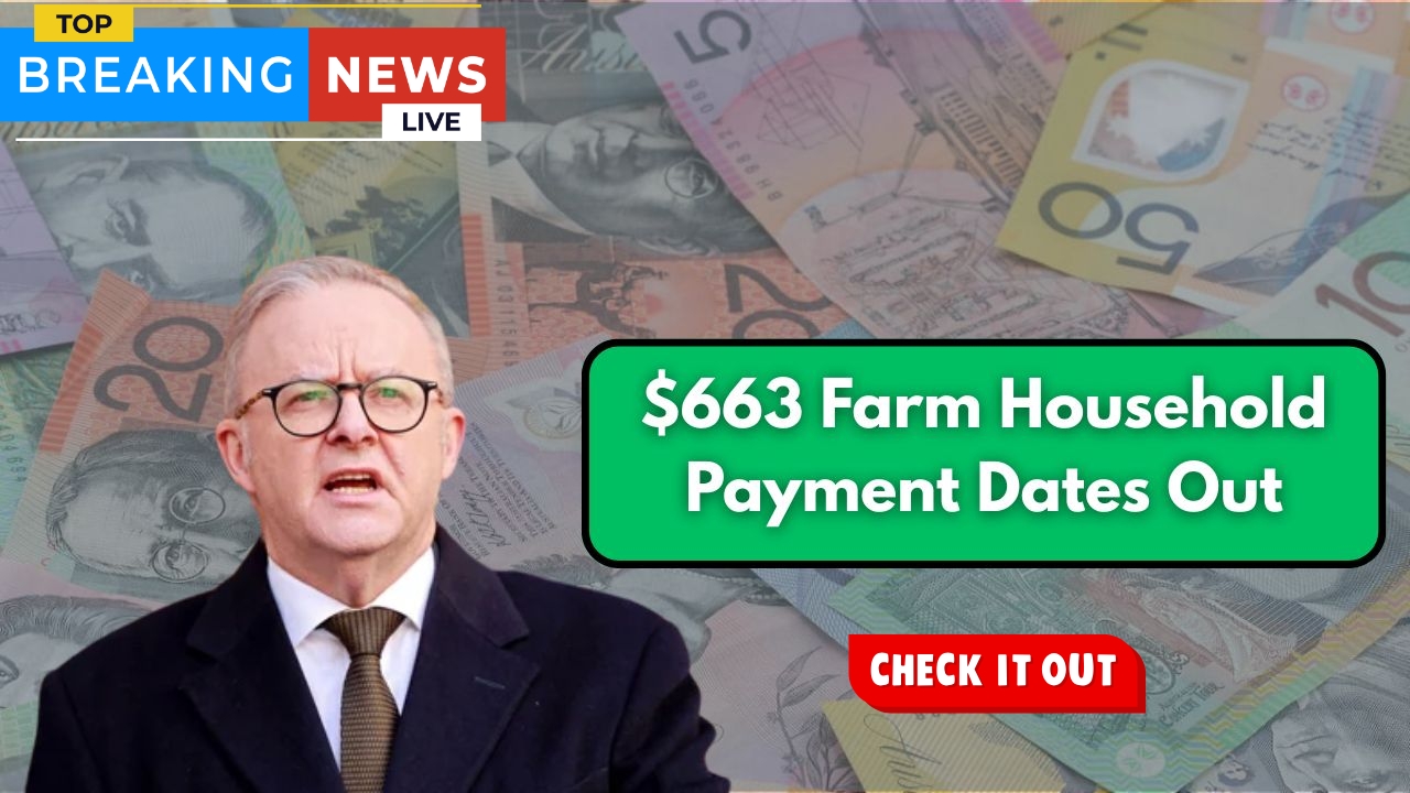 $663 Farm Household Allowance October 2025 – Eligibility Rules & Payment Dates Out Now