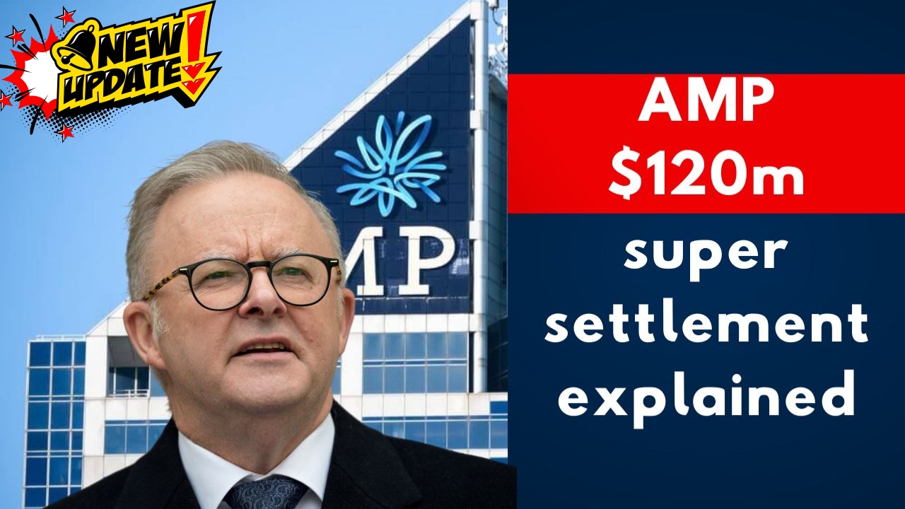 AMP $120 Million Superannuation Settlement – Full Details & Legacy Impact Explained