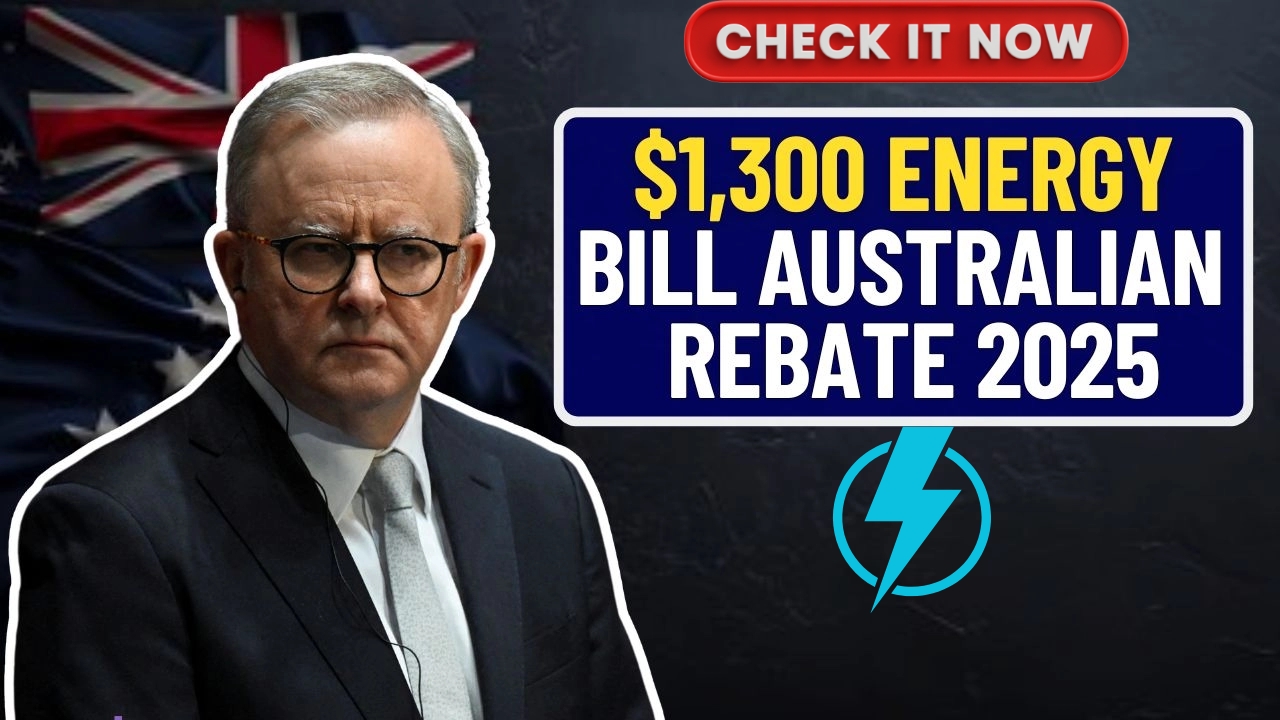 Australia’s $1,300 Energy Bill Rebate 2025 – Who Qualifies and How to Apply Online