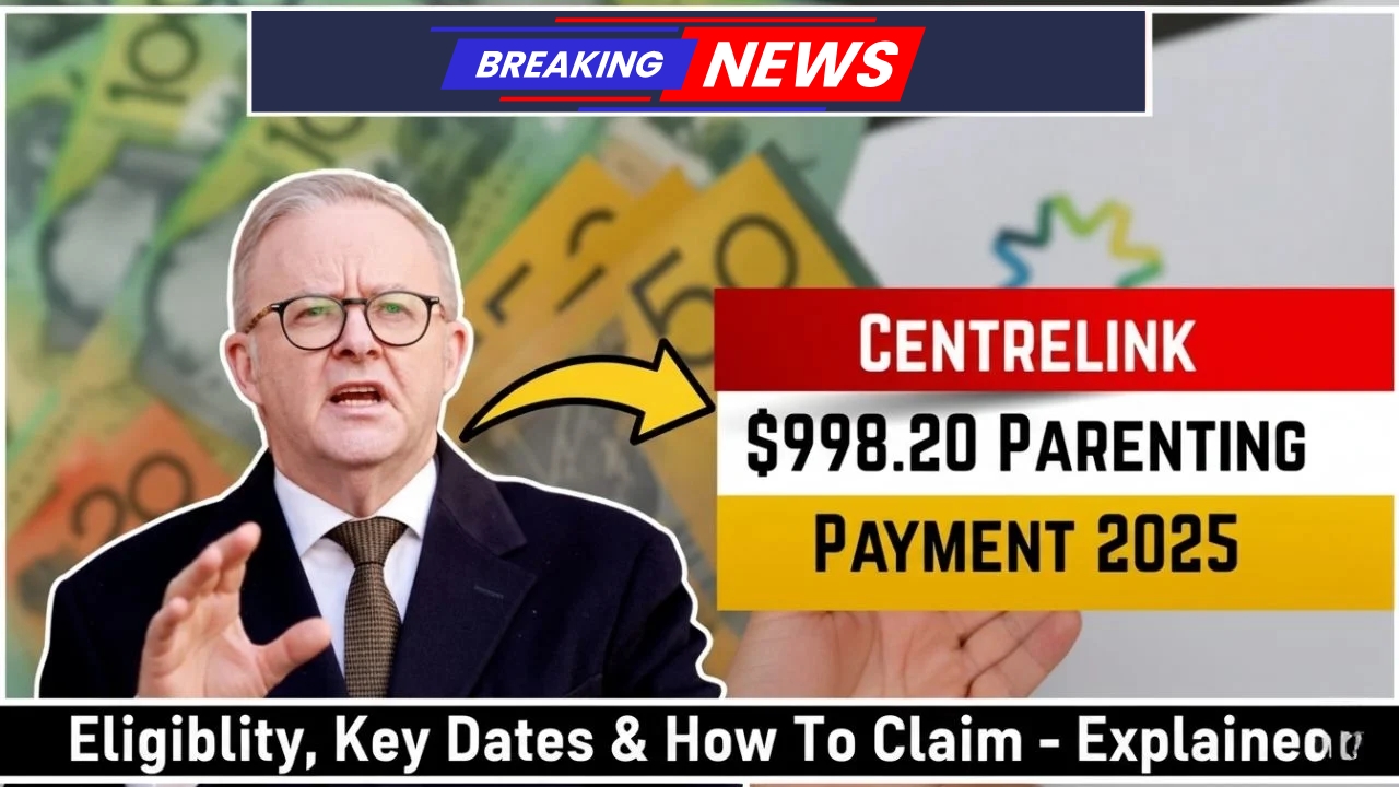 Centrelink Parenting Payment 2025 – Single Parents Can Now Receive $998.20/Month
