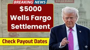 $5,000 Wells Fargo Settlement – How to Check If You Qualify in 2025