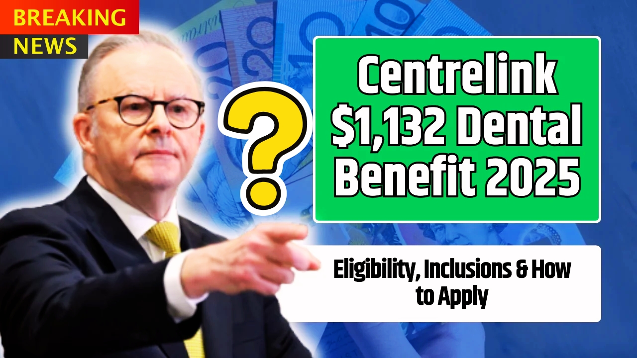 $1,132 Centrelink Dental Support 2025 – Eligibility, Age Limits & Who Qualifies