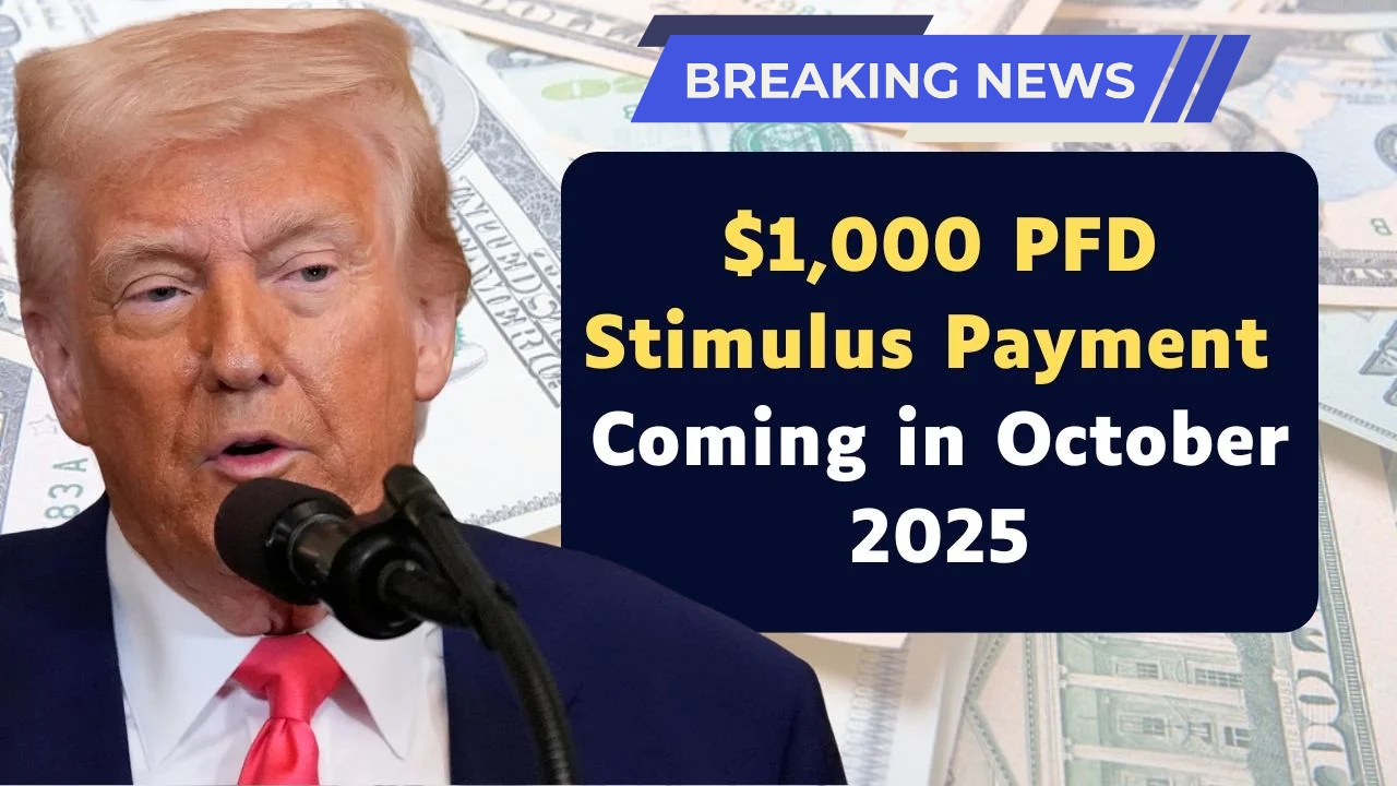 $1,000 PFD Stimulus 2025 – Full October Payment Schedule & Eligibility Details