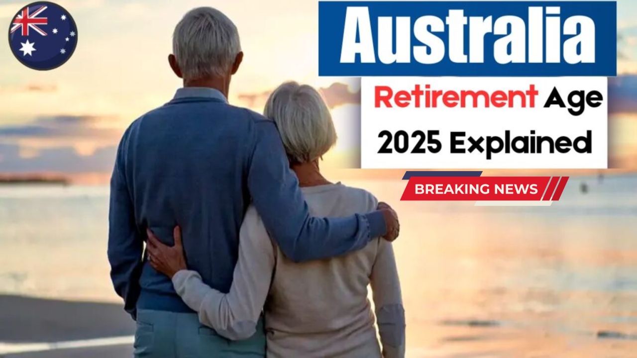 Australia Pension Age Change 2025 – Why Retiring at 67 May No Longer Apply