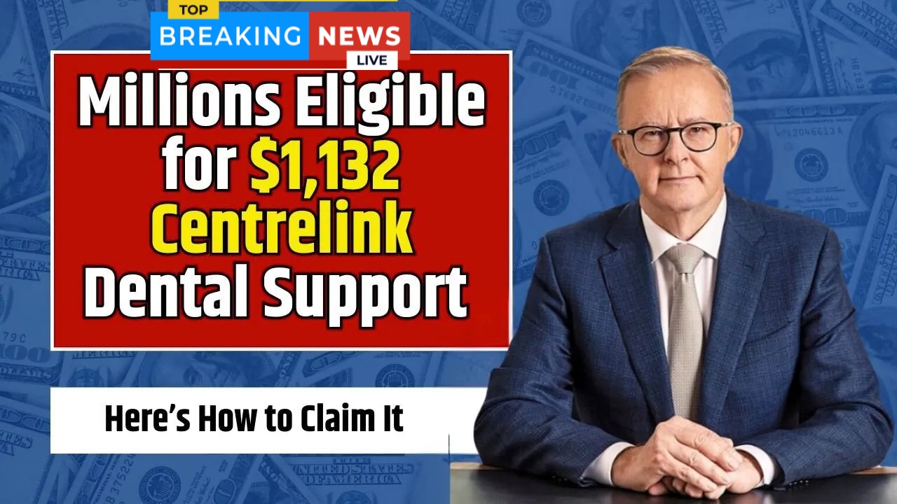 $1,132 Centrelink Dental Benefit 2025 – Helping Australians Access Affordable Care
