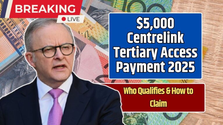 $5,000 Centrelink Tertiary Access Payment 2025 – Full Eligibility & Application Guide