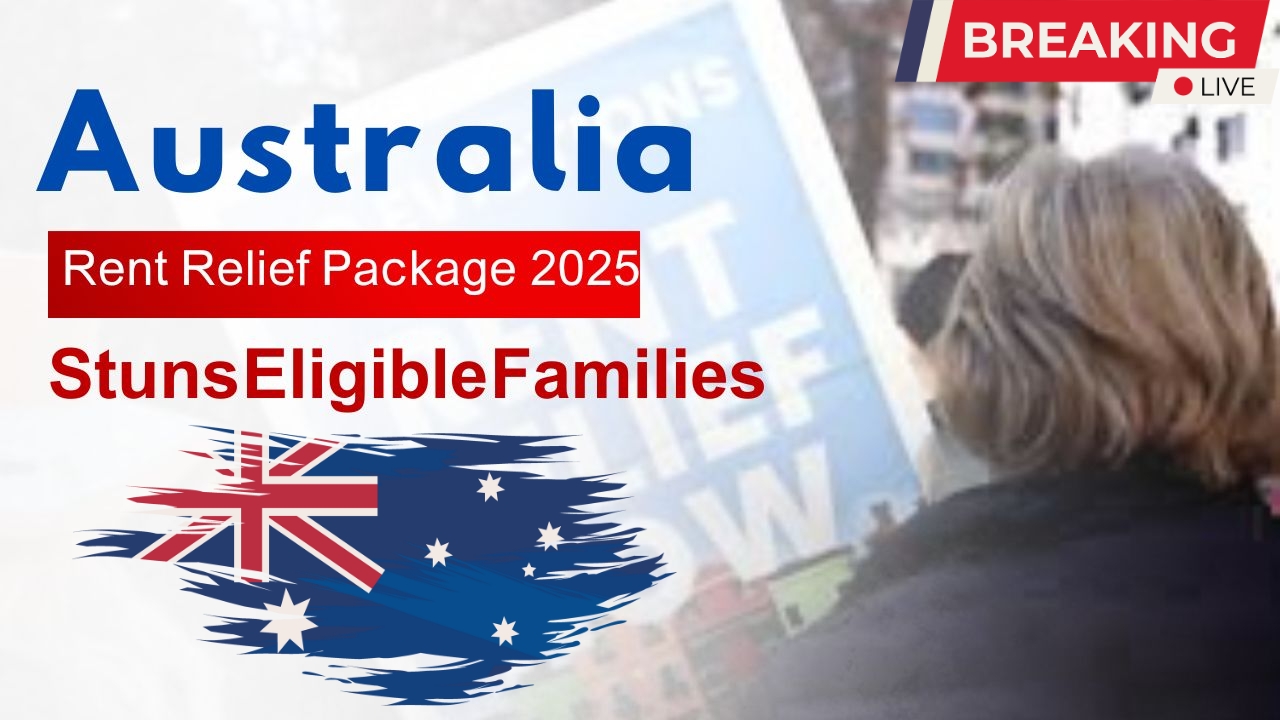 Rent Relief 2025 Australia – Support Package Approved to Help Struggling Families