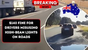 Australia 2025 Traffic Rules – $140 Fine for High Beam Misuse Explained