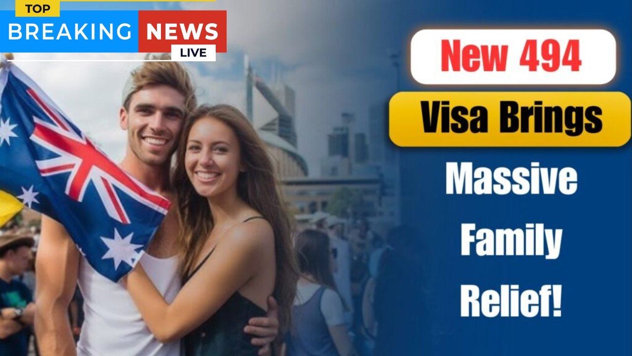 Subclass 494 Visa Update 2025 – Australia Opens Door for Families from Oct 21