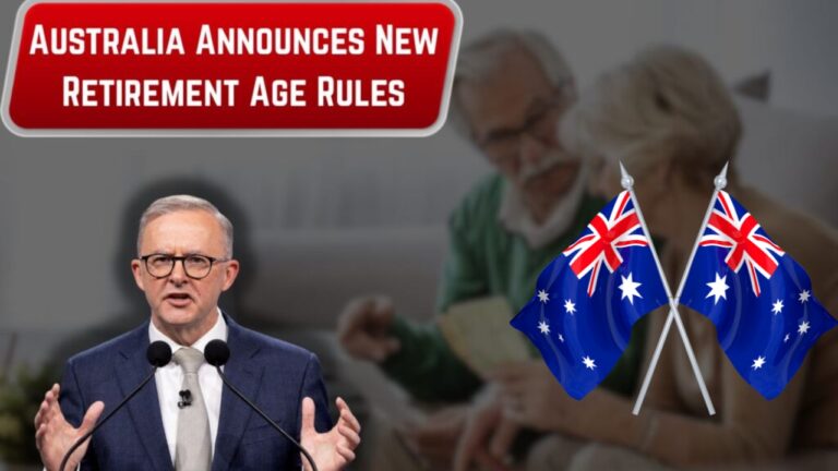 Australia Retirement Age Update – Government Confirms New Age 72+ or 75+