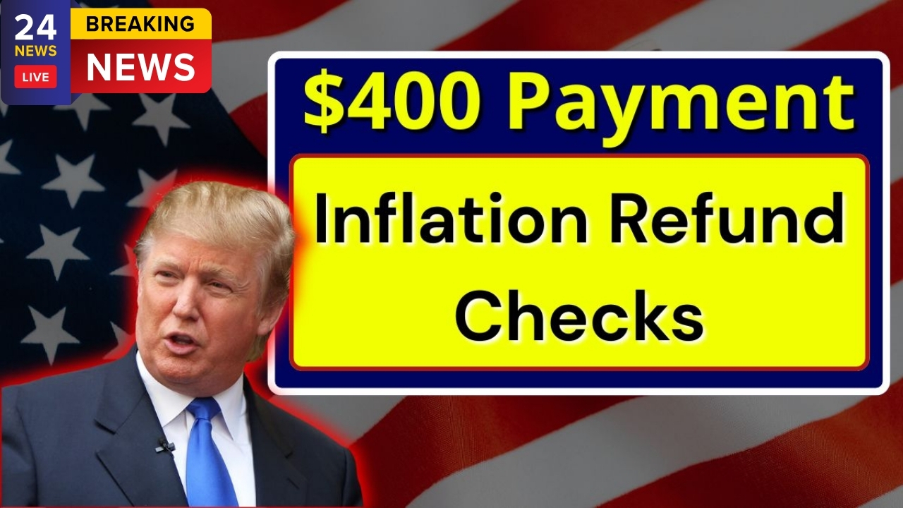 $400 Inflation Refund Checks – Eligibility List & Deposit Dates Finally Revealed