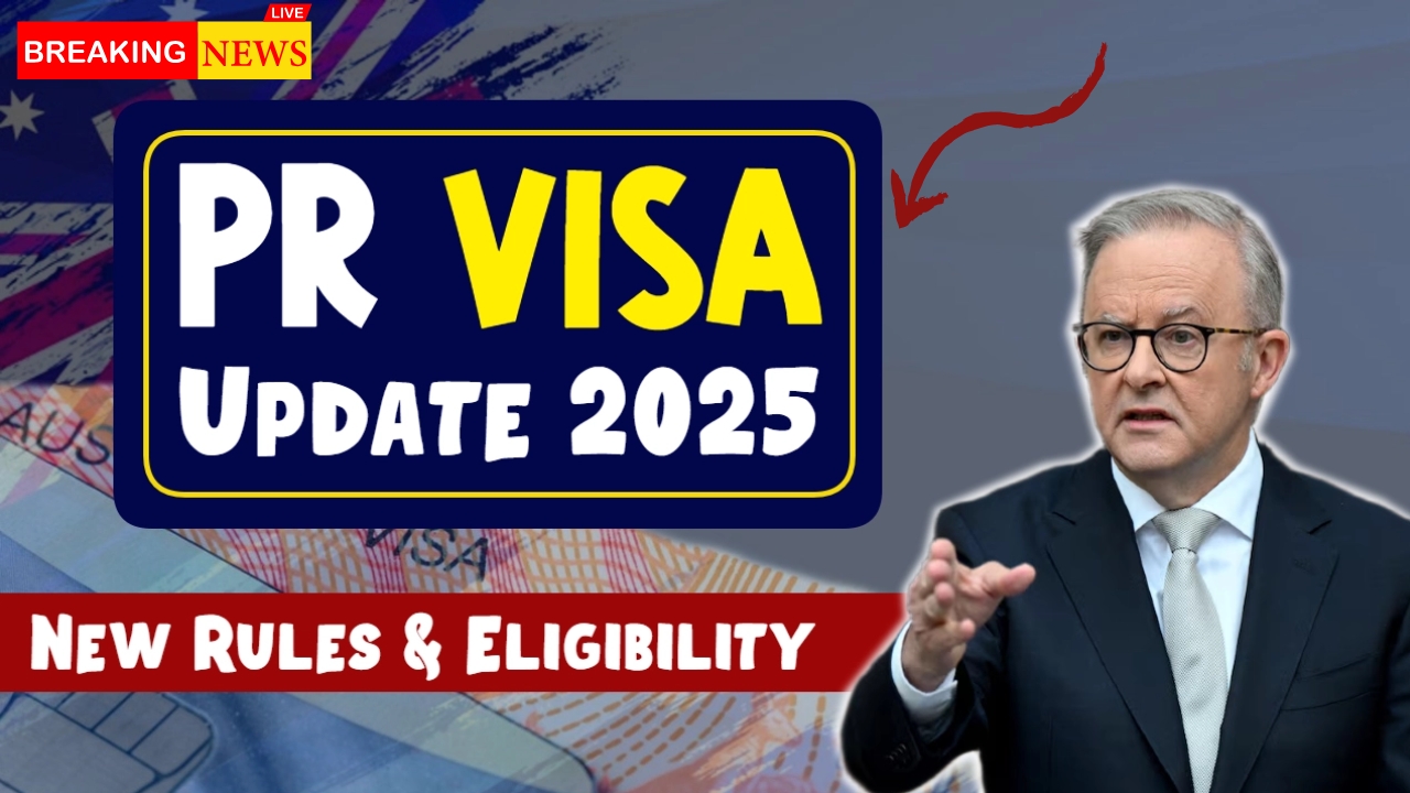 Australia PR Visa 2025 Update – Latest Rule Changes, Eligibility & Faster Processing Times