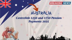 Centrelink 2025 Payment Update – When $250 and $750 Deposits Will Arrive