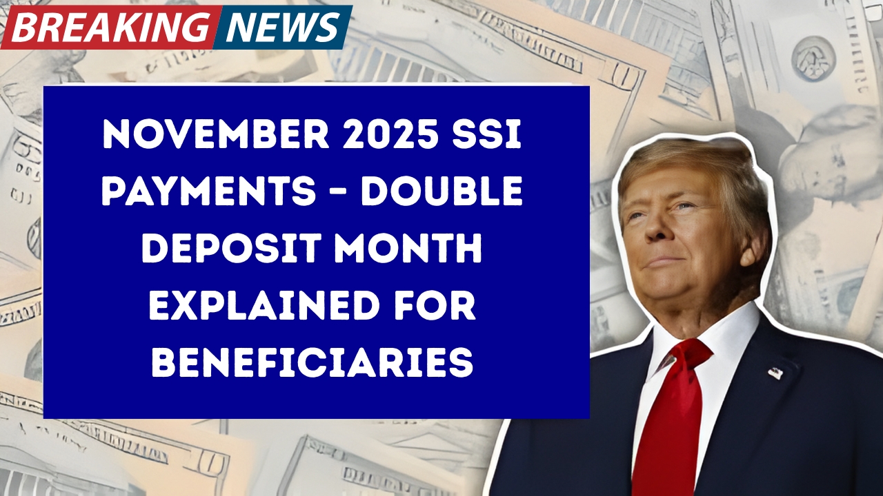 November 2025 SSI Payments – Double Deposit Month Explained for Beneficiaries